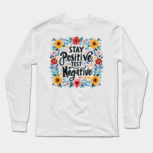 Stay Positive Test Negative Floral Pattern Long Sleeve T-Shirt